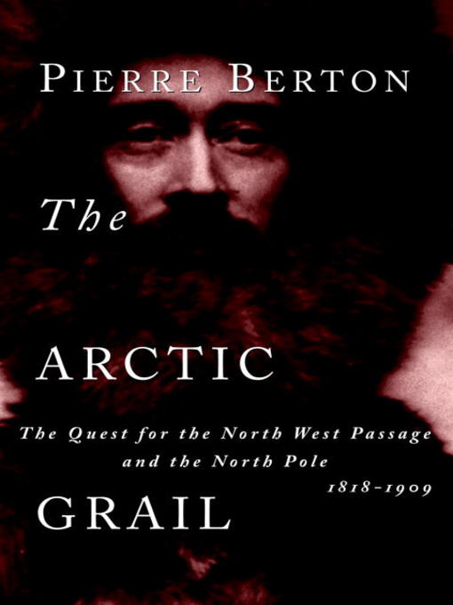 Title details for The Arctic Grail by Pierre Berton - Available